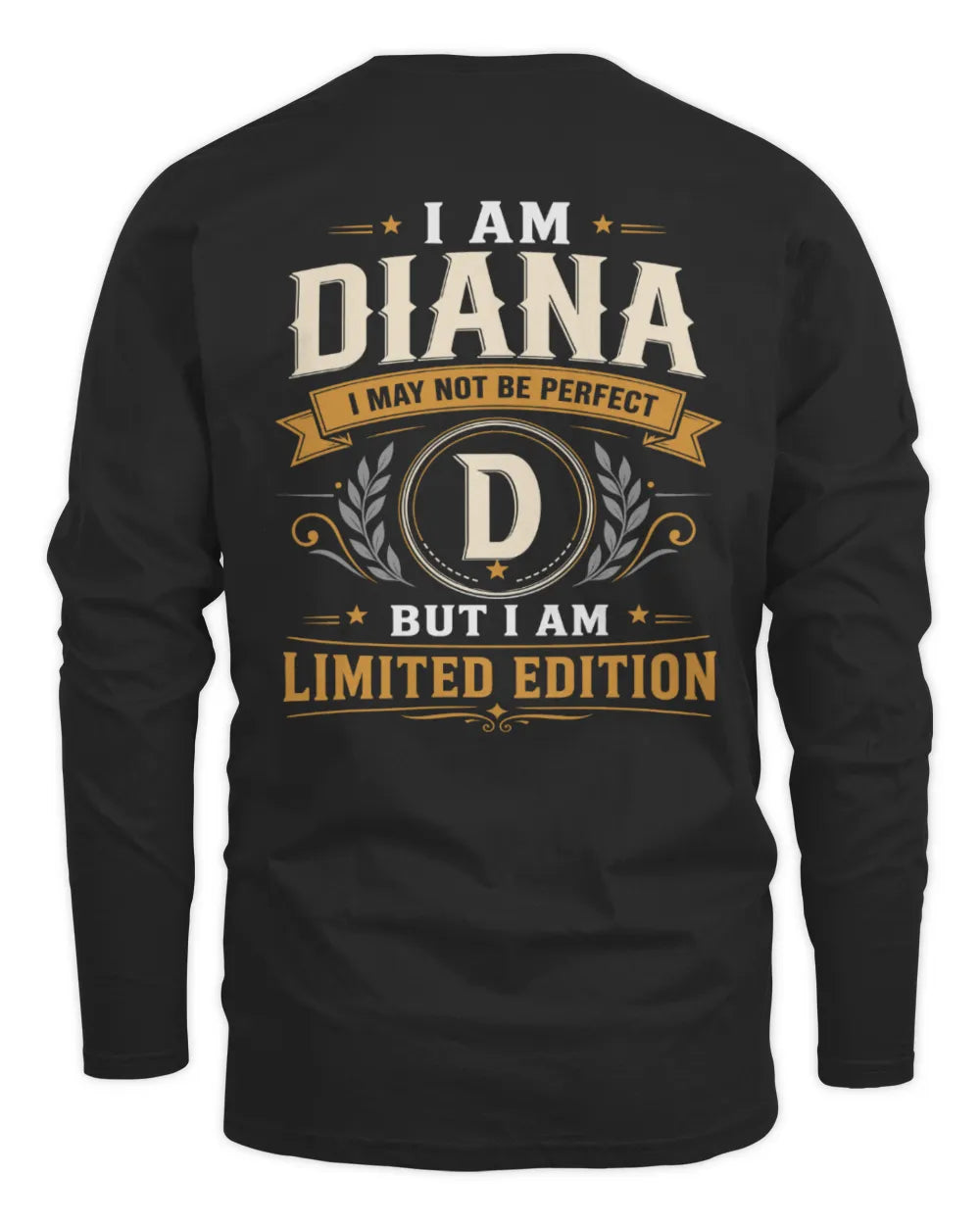 DIANA KT88-V9 - Personalized “I Am NAME I May Not Be Perfect, But I Am Limited Edition” - Men's Long Sleeved T-Shirt - Black