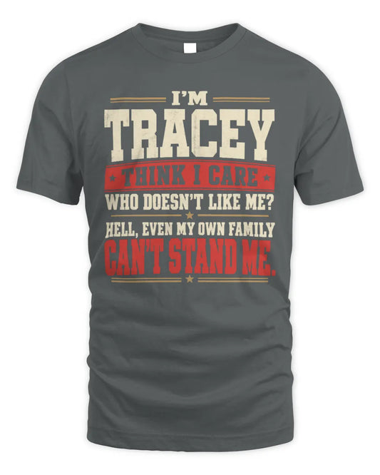 TRACEY-KTL06-H009 I’m [NAME] – Think I Care? Personalized Funny T-Shirt - Unisex Standard T-Shirt - Charcoal