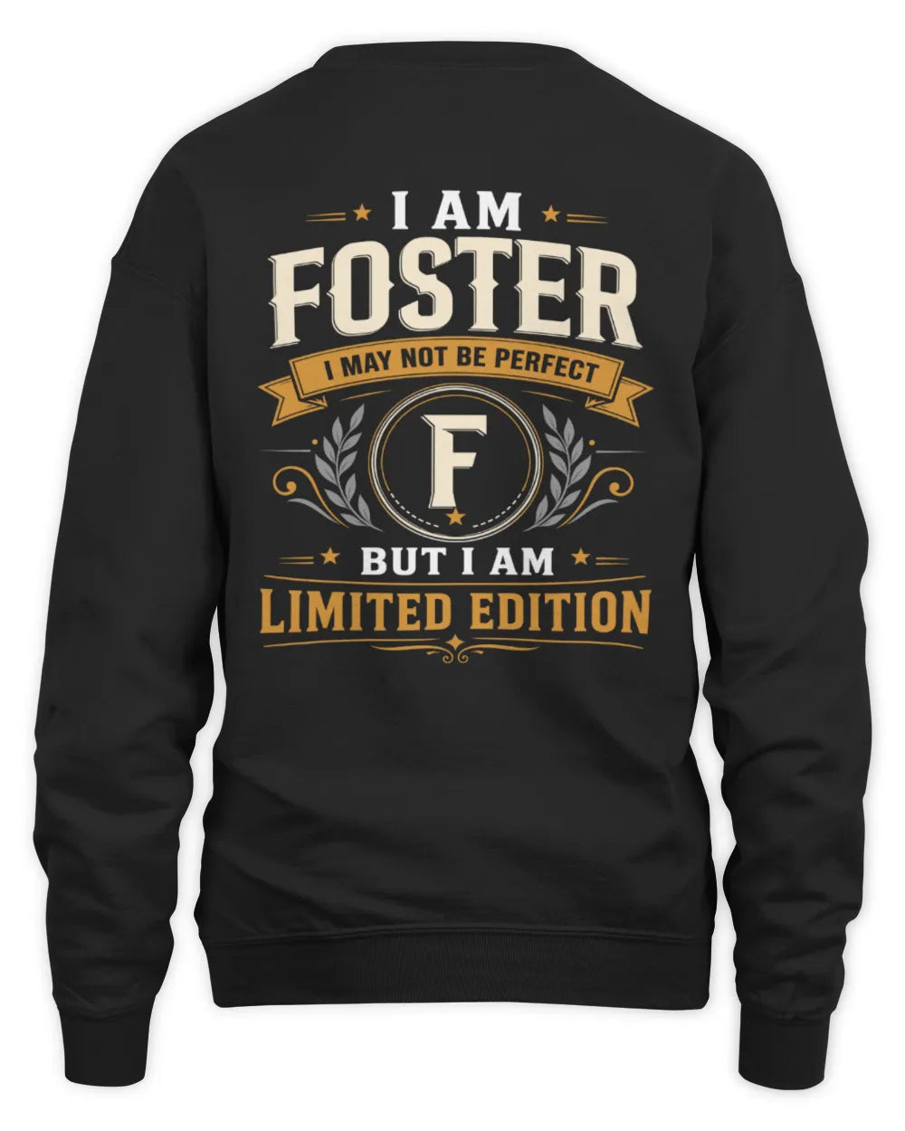 FOSTER KT88-V9 - Personalized “I Am NAME I May Not Be Perfect, But I Am Limited Edition” - Unisex Sweatshirt - Black