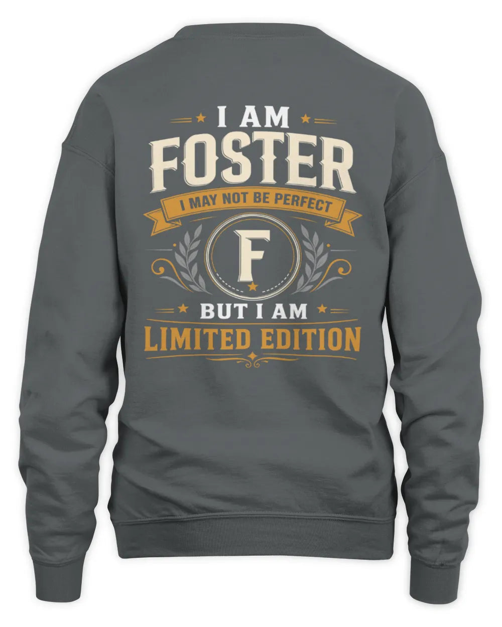 FOSTER KT88-V9 - Personalized “I Am NAME I May Not Be Perfect, But I Am Limited Edition” - Unisex Sweatshirt - Charcoal