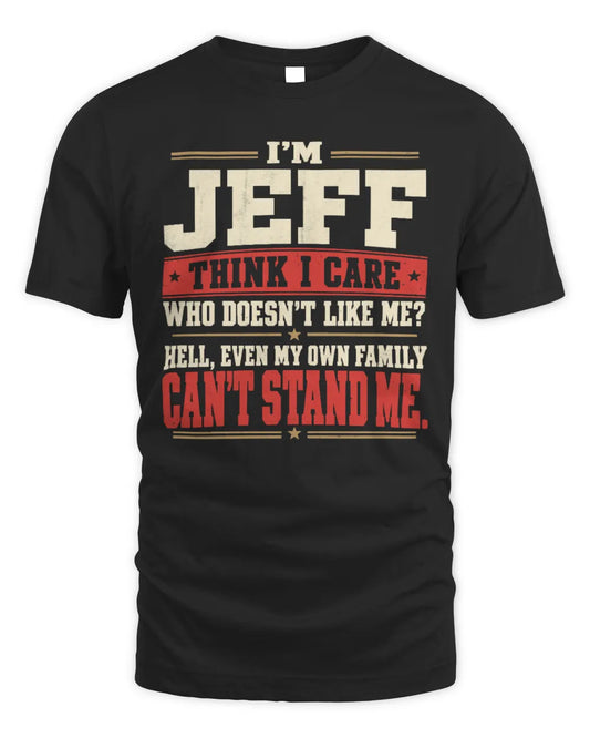 JEFF-KTL06-H009 I’m [NAME] – Think I Care? Personalized Funny T-Shirt - Unisex Standard T-Shirt - Black