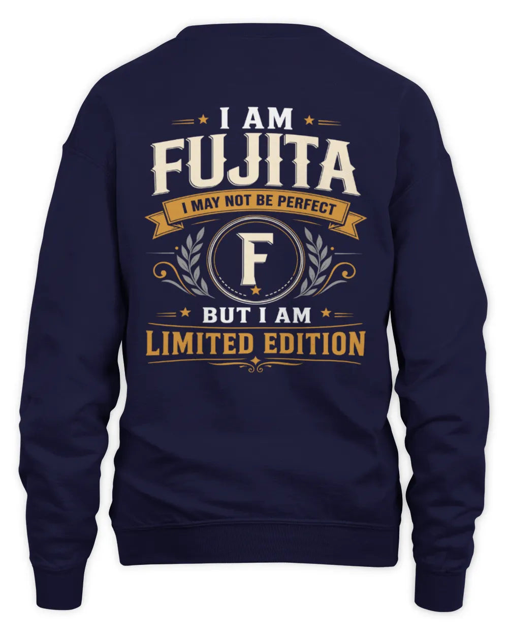 FUJITA KT88-V9 - Personalized “I Am NAME I May Not Be Perfect, But I Am Limited Edition” - Unisex Sweatshirt - Navy