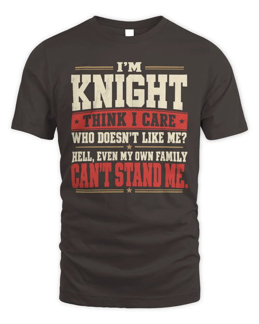 KNIGHT-KTL06-H009 I’m [NAME] – Think I Care? Personalized Funny T-Shirt - Unisex Standard T-Shirt - Dark Chocolate
