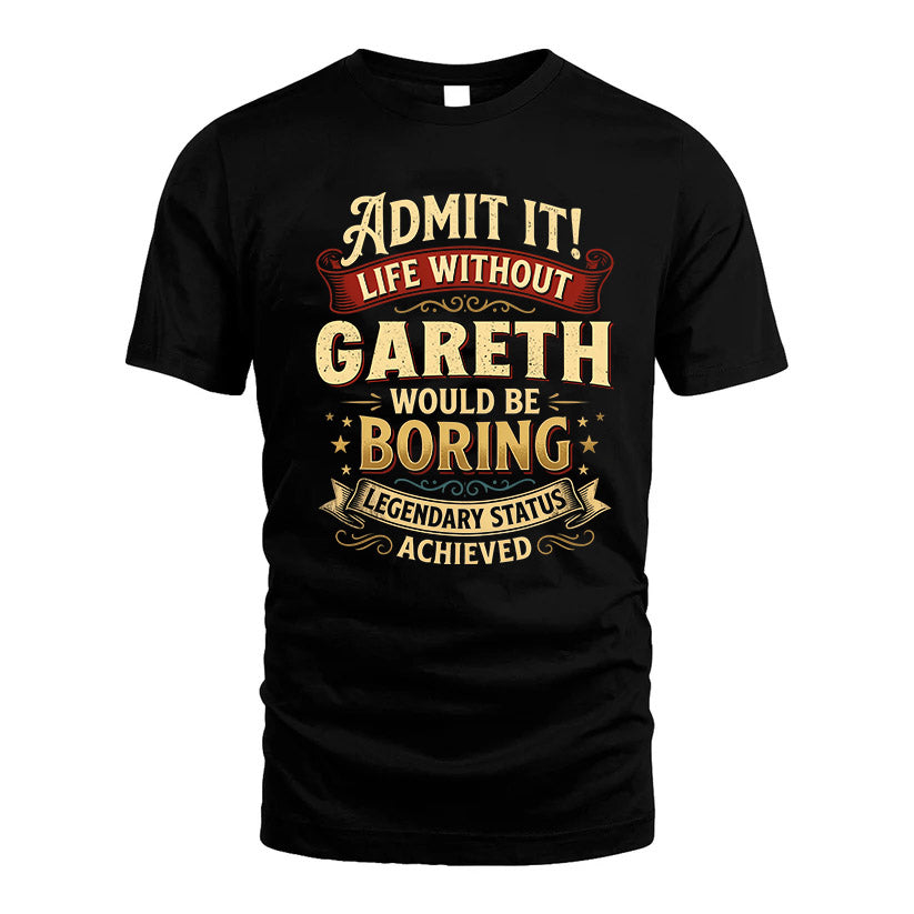GARETH TT3-TK79 Personalized Funny Quote Apparel
