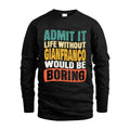 GIANFRANCO 1TT-KT79–Personalized Funny Quote Apparel “Life Without NAME Would Be Boring”