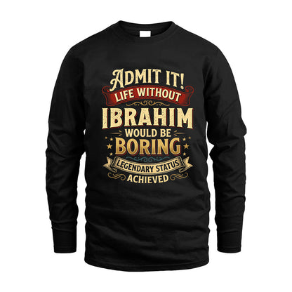 IBRAHIM TT3-TK79 Personalized Funny Quote Apparel