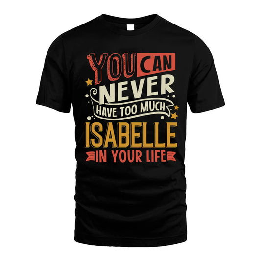 ISABELLE TT2-TK79 Personalized Funny Quote Apparel