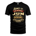 JUN TT3-TK79 Personalized Funny Quote Apparel