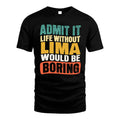 LIMA 1TT-KT79–Personalized Funny Quote Apparel “Life Without NAME Would Be Boring”