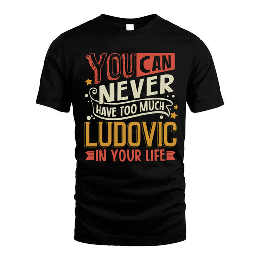LUDOVIC TT2-TK79 Personalized Funny Quote Apparel