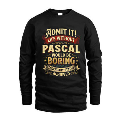 PASCAL TT3-TK79 Personalized Funny Quote Apparel