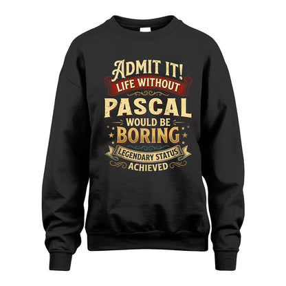 PASCAL TT3-TK79 Personalized Funny Quote Apparel