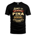 PINA TT3-TK79 Personalized Funny Quote Apparel