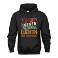 QUENTIN TT2-TK79 Personalized Funny Quote Apparel