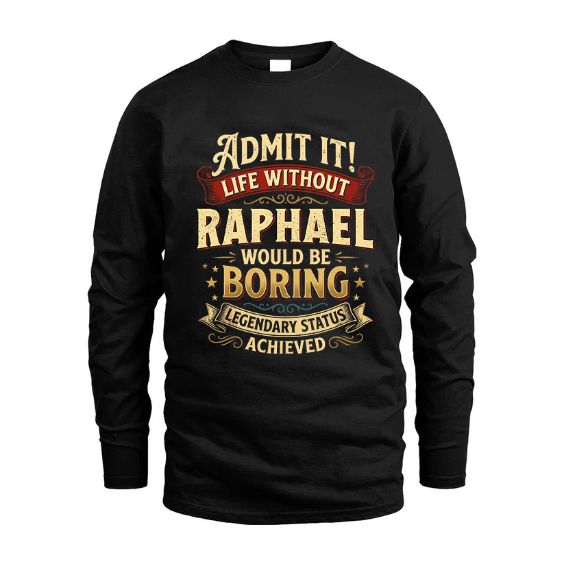 RAPHAEL TT3-TK79 Personalized Funny Quote Apparel