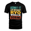 RYO 1TT-KT79–Personalized Funny Quote Apparel “Life Without NAME Would Be Boring”