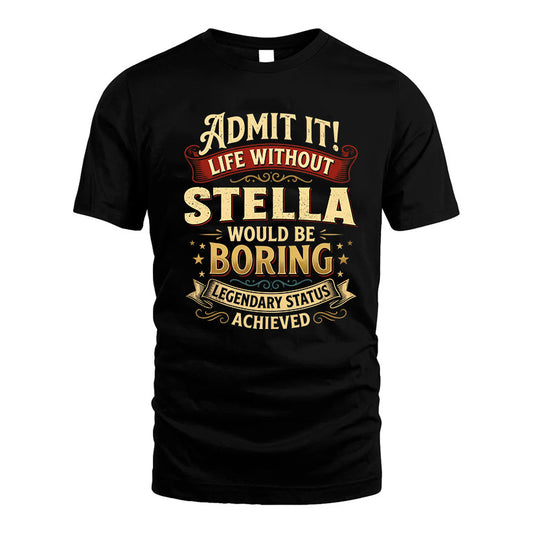 STELLA TT3-TK79 Personalized Funny Quote Apparel