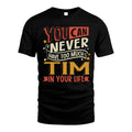TIM TT2-TK79 Personalized Funny Quote Apparel