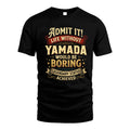 YAMADA TT3-TK79 Personalized Funny Quote Apparel