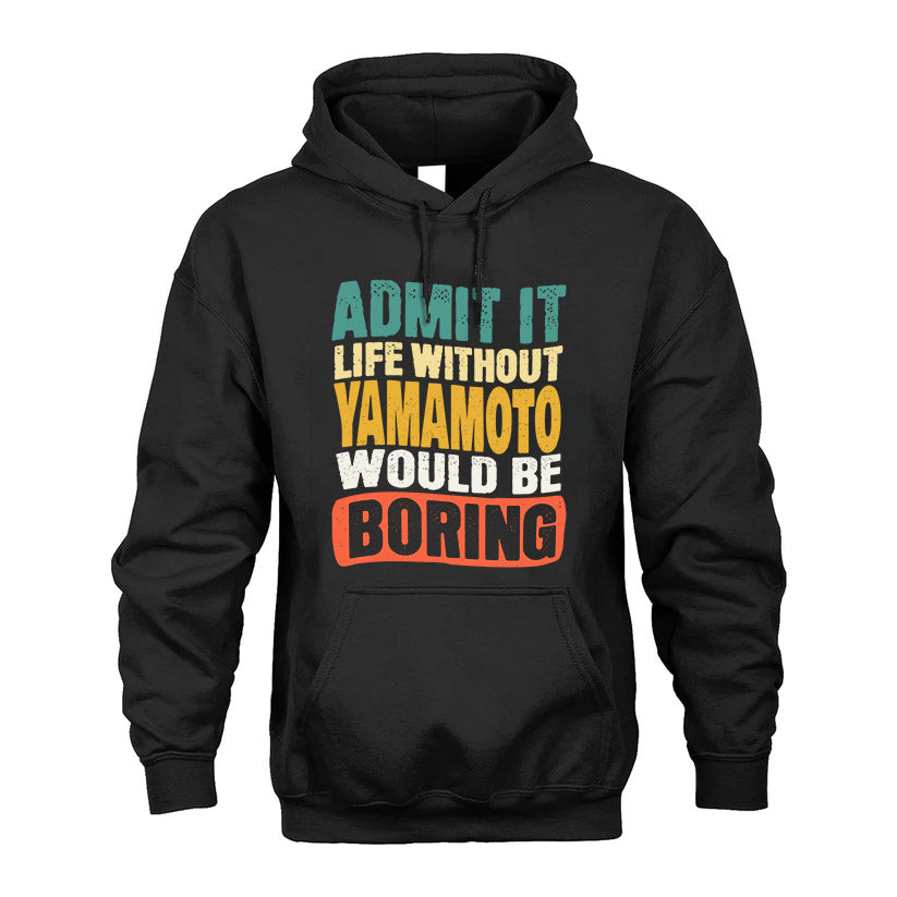 YAMAMOTO 1TT-KT79–Personalized Funny Quote Apparel “Life Without NAME Would Be Boring”