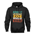 ZOE 1TT-KT79–Personalized Funny Quote Apparel “Life Without NAME Would Be Boring”